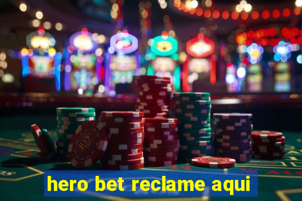 hero bet reclame aqui