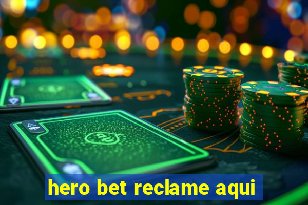 hero bet reclame aqui