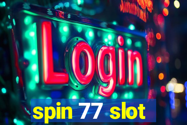 spin 77 slot