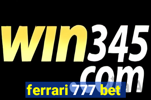 ferrari 777 bet