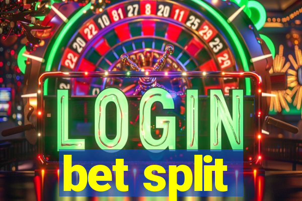 bet split