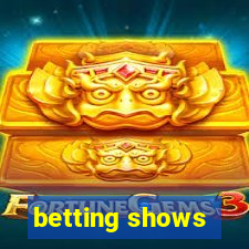 betting shows