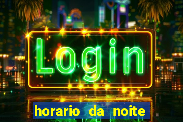 horario da noite fortune tiger