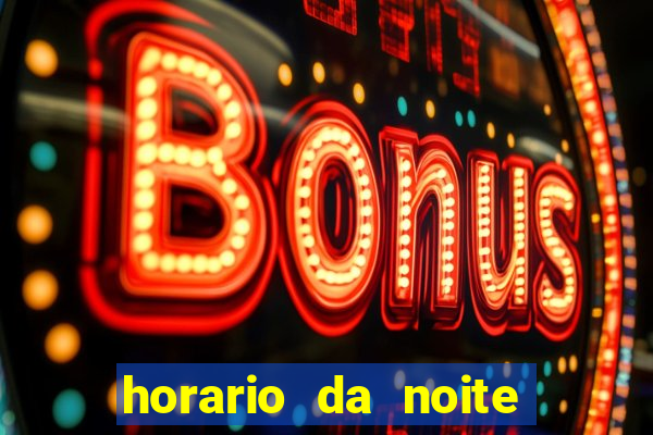 horario da noite fortune tiger