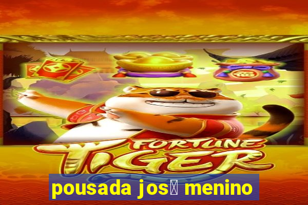 pousada jos茅 menino