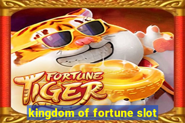 kingdom of fortune slot