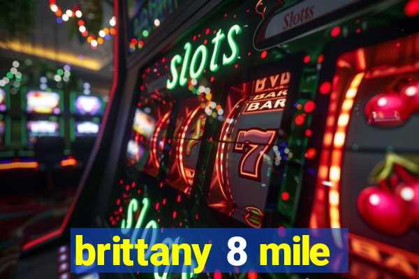 brittany 8 mile