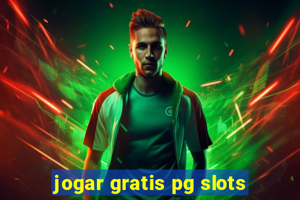 jogar gratis pg slots