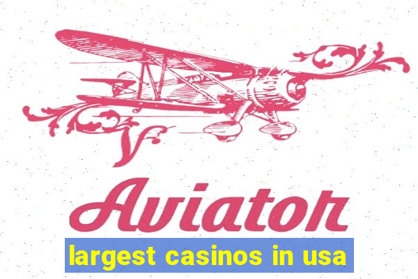 largest casinos in usa