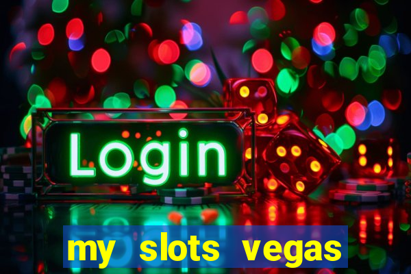 my slots vegas casino online