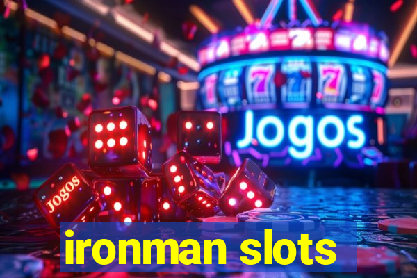 ironman slots