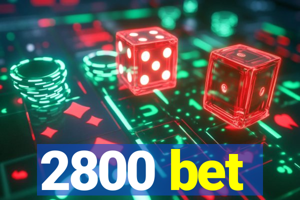 2800 bet