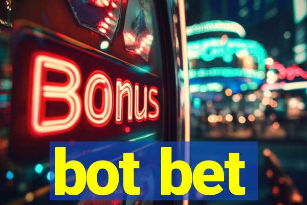 bot bet