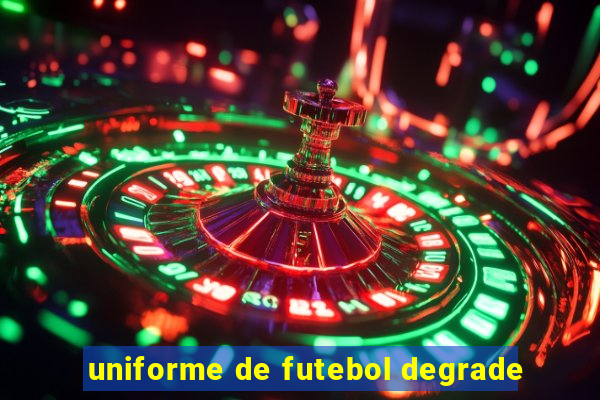 uniforme de futebol degrade