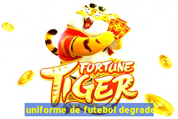 uniforme de futebol degrade