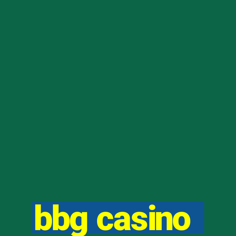 bbg casino