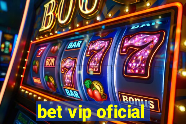 bet vip oficial