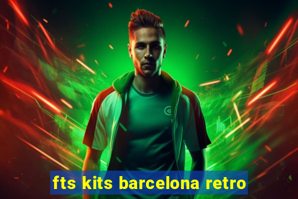 fts kits barcelona retro