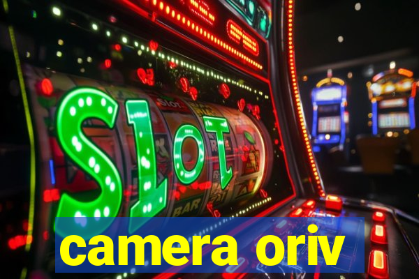 camera oriv