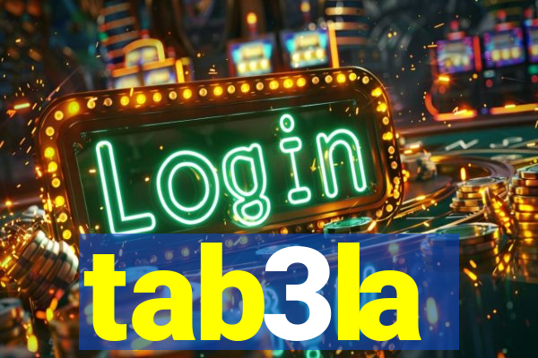 tab3la