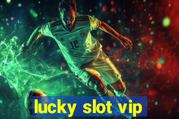 lucky slot vip