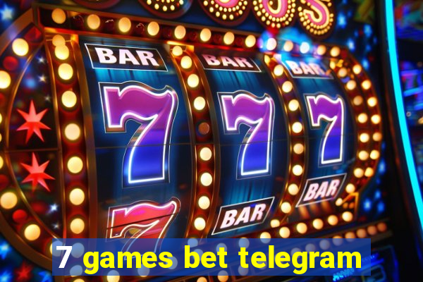 7 games bet telegram