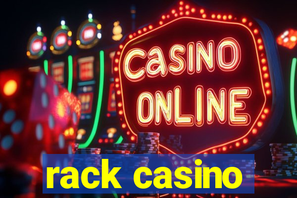 rack casino