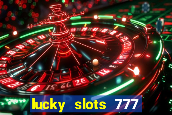 lucky slots 777 paga mesmo