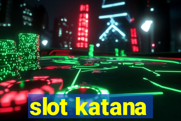 slot katana