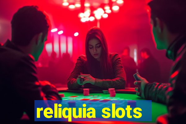 reliquia slots