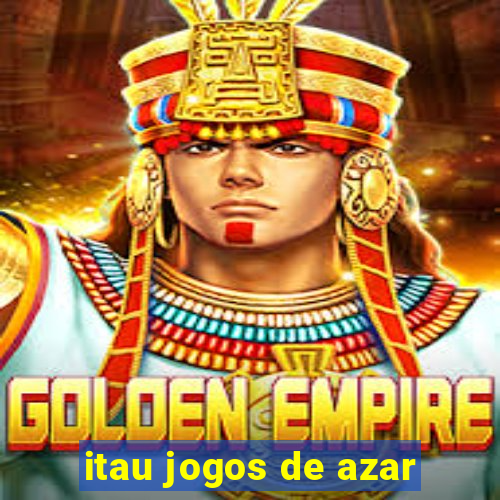 itau jogos de azar