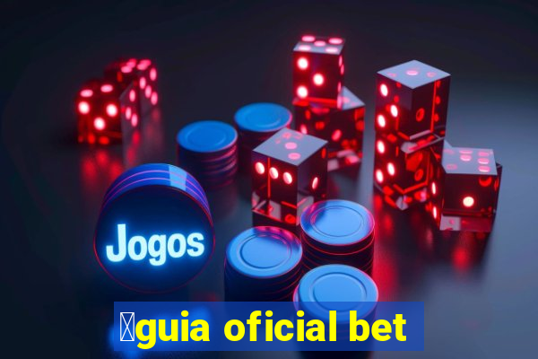 谩guia oficial bet