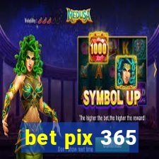 bet pix 365