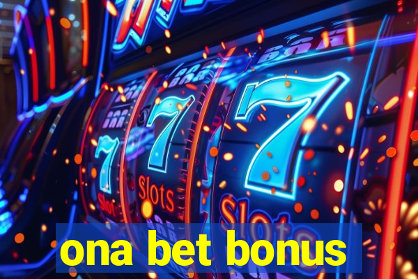 ona bet bonus