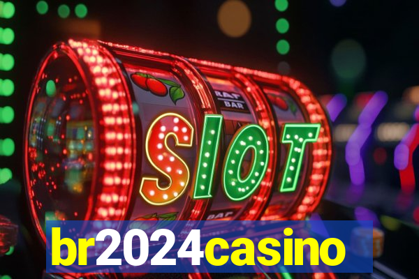 br2024casino