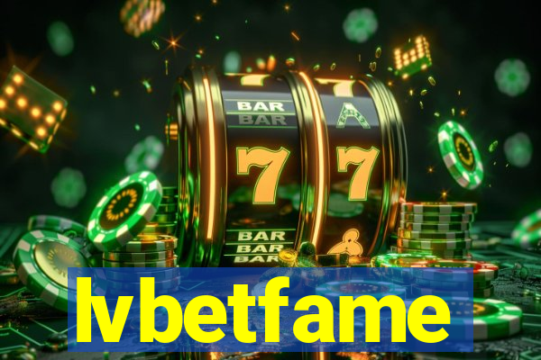 lvbetfame