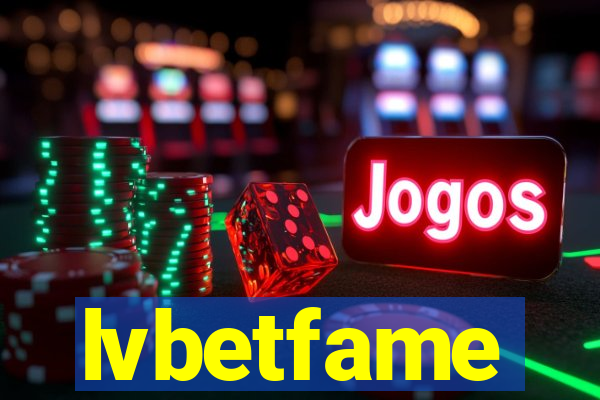 lvbetfame