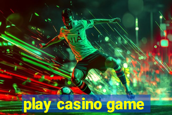 play casino game