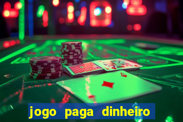 jogo paga dinheiro de verdade