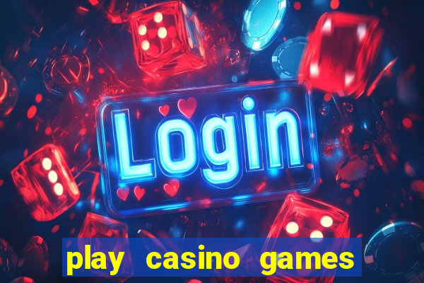 play casino games with real money