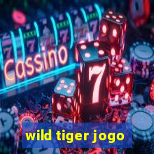 wild tiger jogo