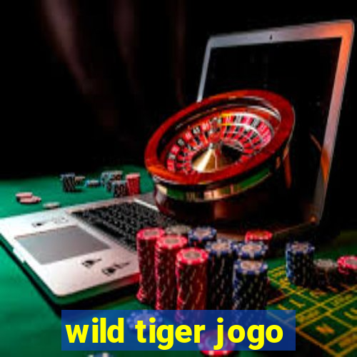 wild tiger jogo