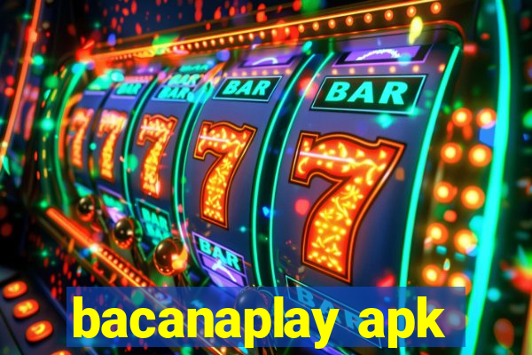 bacanaplay apk