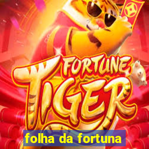 folha da fortuna