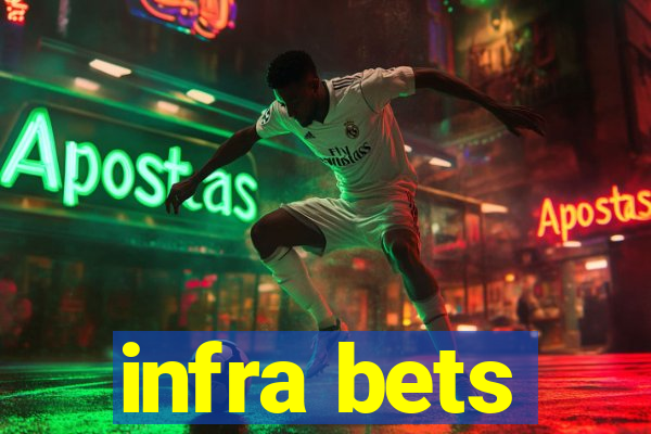 infra bets