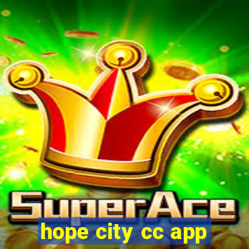 hope city cc app