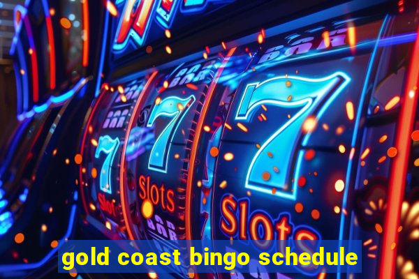 gold coast bingo schedule