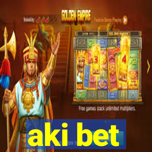 aki bet