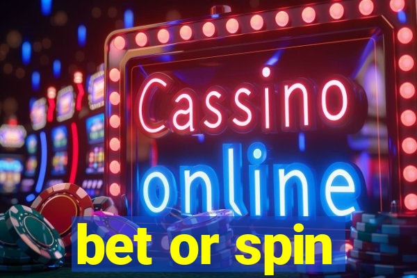 bet or spin