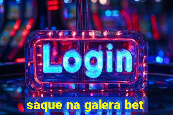 saque na galera bet